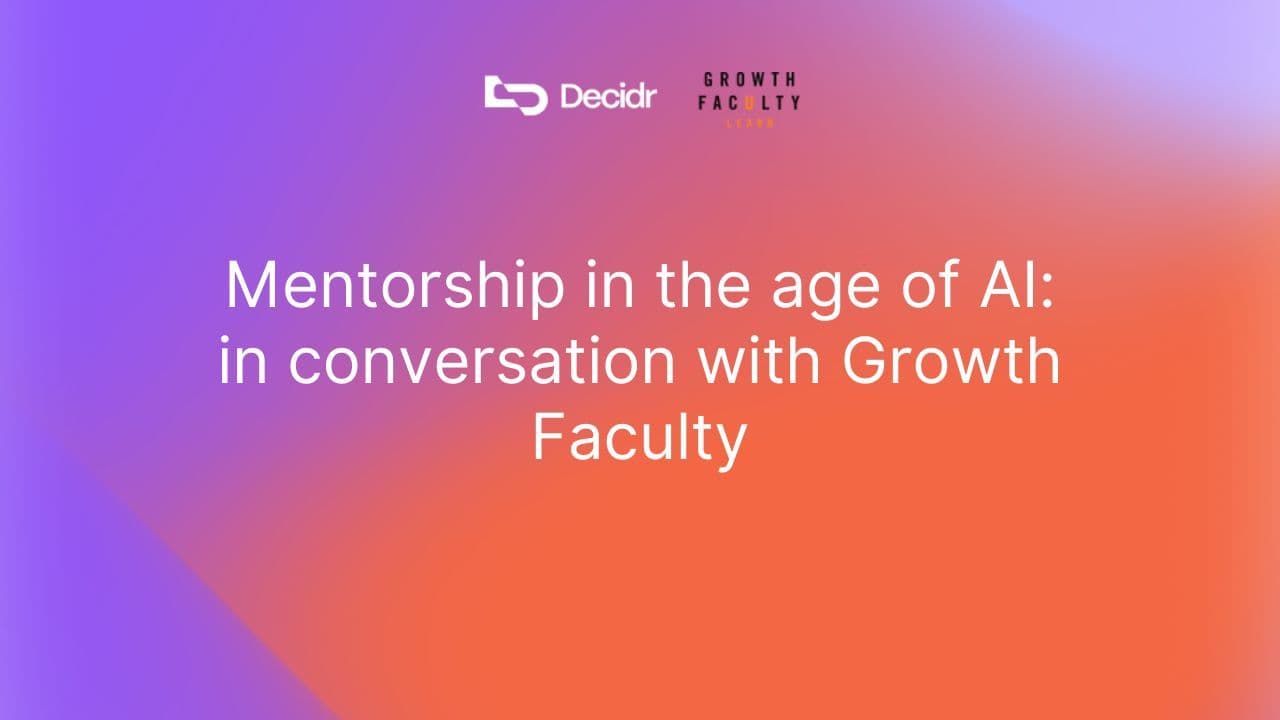 mentorship in the age of ai - decidr and growth faculty