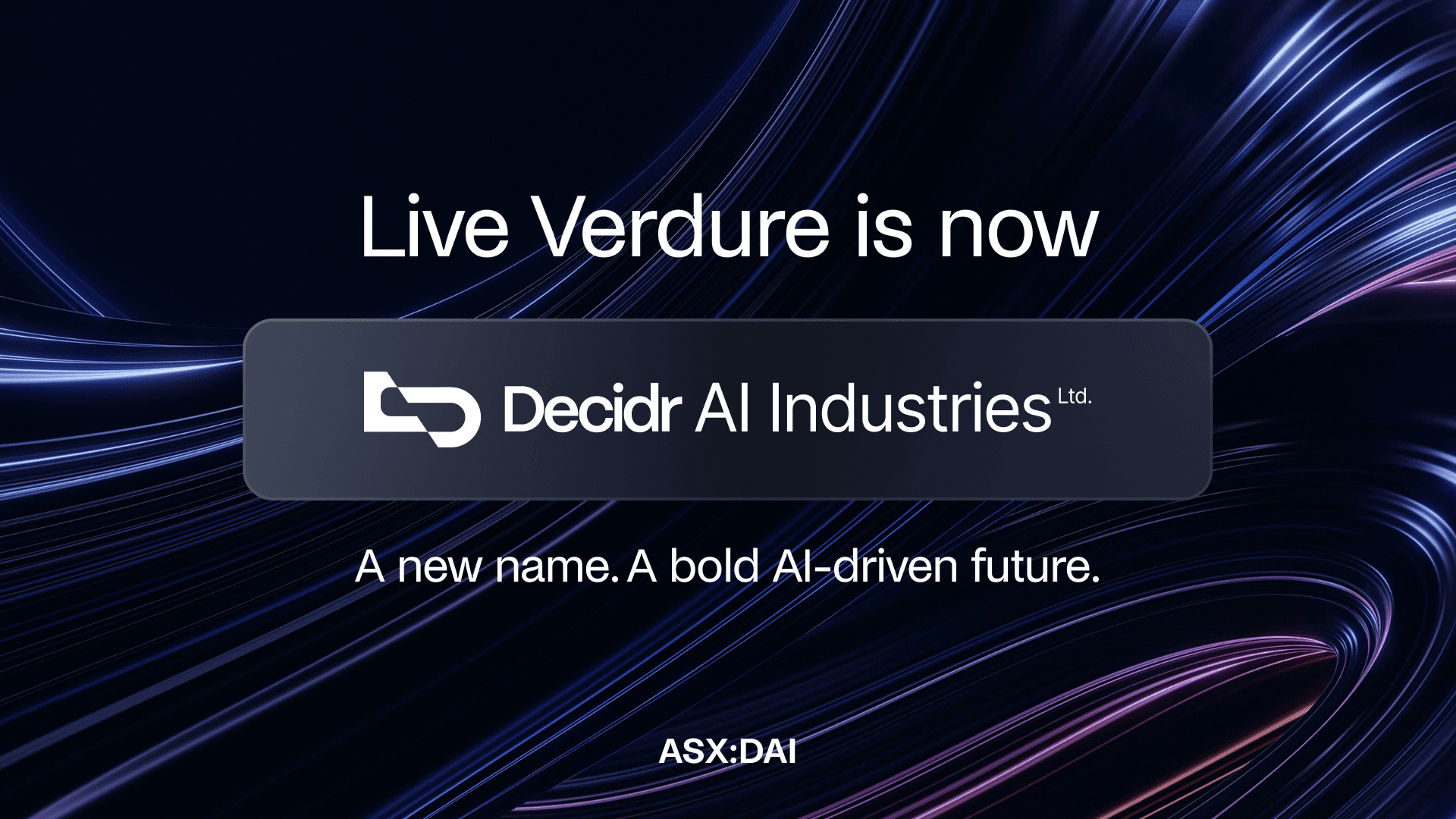 Live Verdure becomes Decidr AI Industries - A bold new era in AI-powered innovation